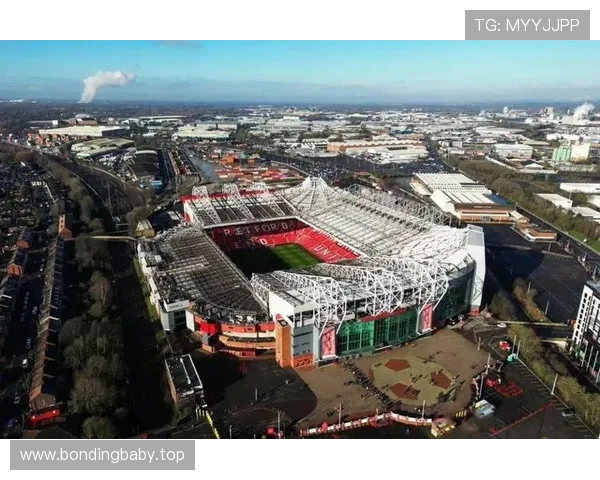 老特拉福德迎重大升级曼联主场新看台首秀见证红魔对决布莱顿